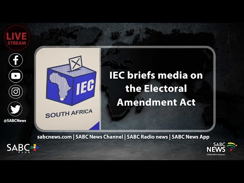 IEC briefs the media on the Electoral Amendment Act