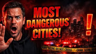 "Most Dangerous Cities In America Revealed"