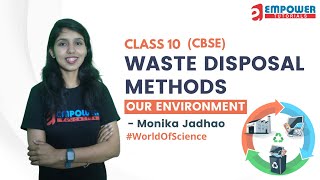 Waste Disposal Methods | Our Environment | Class 10 | CBSE | Empower Tutorials