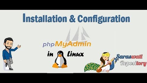 How to Install & Configure phpMyAdmin in Linux? | Saraswati Repository