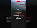 Tsunami Alert: Japan Issues Urgent Warning After Powerful Earthquake