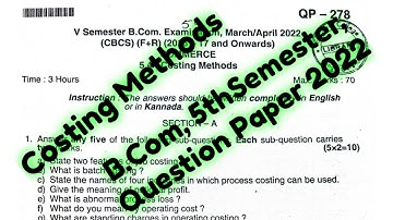 B.Com 5th Semester Costing Methods Question Paper 2022|| B.com Previous year question paper 2022