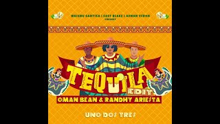 Whisnu Santika X East Blake X Adnan Veron - Tequila (Oman Bean & Randhy Ariesta Edit)