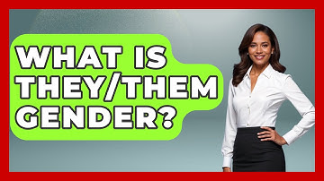 What Is They/Them Gender? - Gender Equality Network