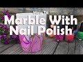 How To Marble With Nail Polish