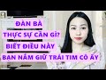 Phụ nữ thực sự cần gì ? Biết điều này cô ấy sẽ yêu bạn say đắm cả đời