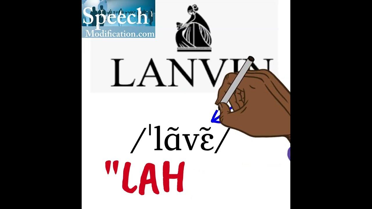 How to pronounce Lanvin… and other international brands