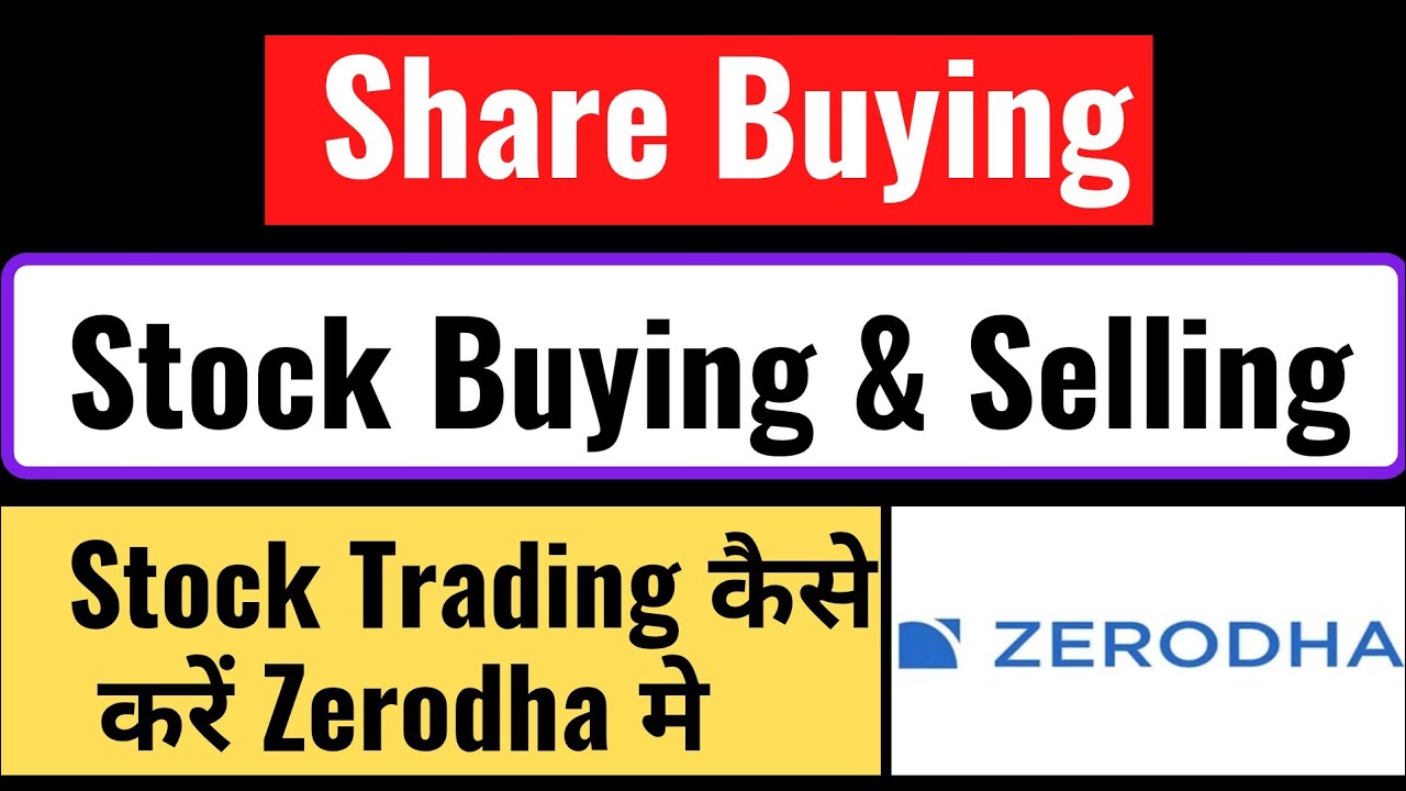 Zerodha Stock Buying & Selling | 