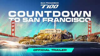 Countdown to San Francisco T100 | Official Trailer