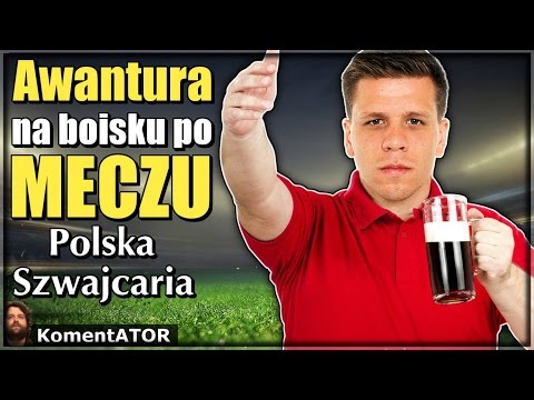 KomentATOR #355 - Awantura na boisku po meczu Polska - Szwajcaria