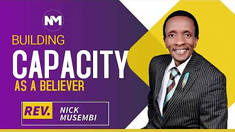 Building Capacity || Rev. Nick Musembi