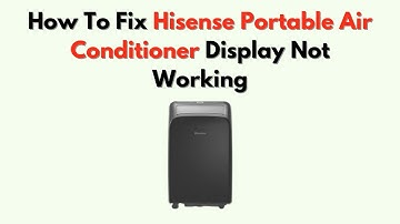 How to Fix Hisense Portable Air Conditioner Display Not Working – Screen Reset & Power Troubleshooti