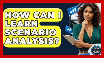 How Can I Learn Scenario Analysis? - Stock and Options Playbook