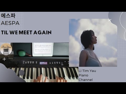 Til We Meet Again (Piano Cover) - aespa