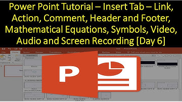Power Point Tutorial – Insert Tab – Link, Header & Footer, Equations, Video, Audio etc [Day 6]