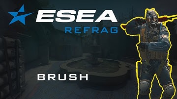 ESEA Refrag: BRUSH