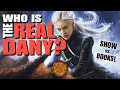 Who Is The Real Dany? (Show vs. Books!)