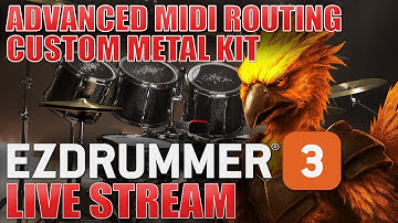 EZdrummer3 | Advanced Midi Routing for a Custom Kit | Dec 6th | LIVE