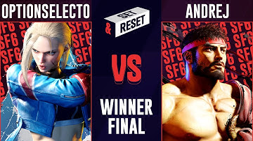 Set & Reset #32 | EU SF6 | OptionSelecto (Cammy) vs Andrej (Ryu) winner finale