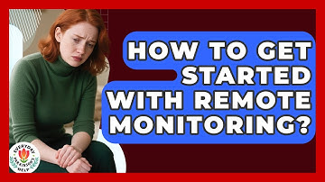 How To Get Started With Remote Monitoring? - Everyday Parkinsons Help