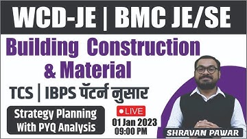 WCD-JE | BMC JE/SE | Building Construction & Material | By Shravan Pawar Sir |