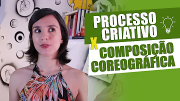 Como se dá o processo de criação de uma coreografia?
