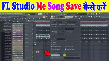 fl studio song save | FL Studio Me Song Save kaise kare | Save Project In Fl Studio 20 Demo In Hindi