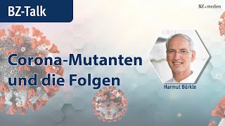 BZ Talk: Corona mutations and their consequences