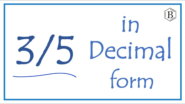 Write the Fraction 3/5 as a Decimal