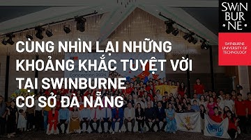 CONCEPTION DAY 2024 | CÙNG NHÌN LẠI NHỮNG KHOẢNG KHẮC TUYỆT VỜI TẠI SWINBURNE CƠ SỞ ĐÀ NẴNG!!