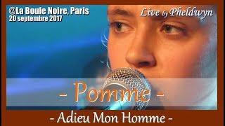 Pomme - Adieu Mon Homme - @La Boule Noire (Paris), 20 sept. 2017 chords