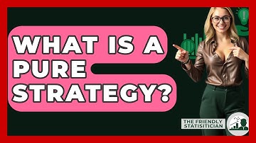 What Is A Pure Strategy? - The Friendly Statistician