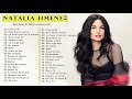 Natalia Jimenez Sus Grandes Exitos 2021 - Las Mejores Canciones De Natalia Jimenez 2021