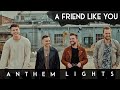 A Friend Like You - Andy Grammer (Anthem Lights Cover) on Spotify & Apple