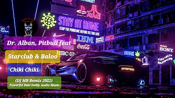 Dr. Alban, Pitbull feat. Starclub & Baloo - Chiki Chiki (DJ MB Remix 2022) Audio Music