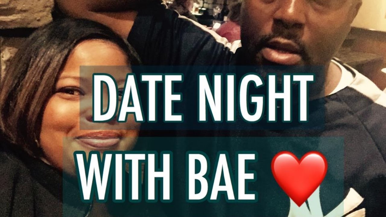 DATE NIGHT WITH BAE