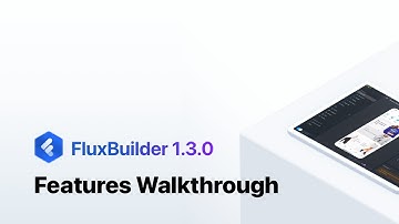 📣 FluxBuilder 1.3: New Features Introduction (App Builder - Flutter)