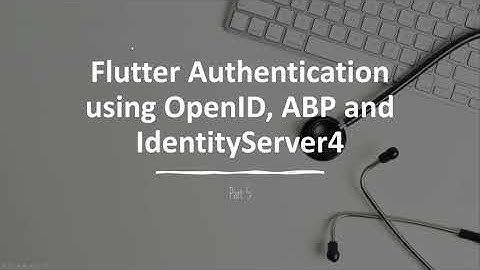 Flutter Authentication using OpenID, ABP and IdentityServer4. Part 5.
