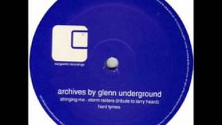 Glenn Underground - Storm Raiders (Tribute To Larry Heard)