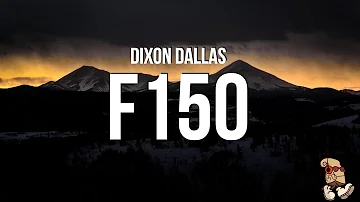 Dixon Dallas - F150 (Lyrics)