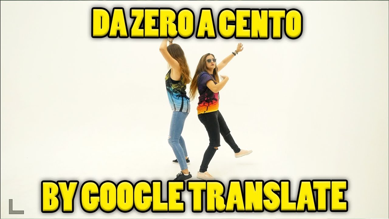 Da zero a cento - Google translate ft. Baby K - YouTube