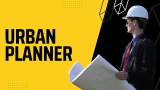 URBAN PLANNER | WHAT DOES AN URBAN PLANNER DO? | BECOMING AN URBAN PLANNER
