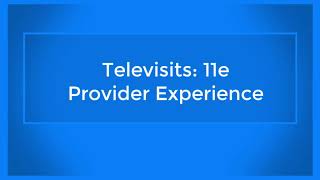 eCW Televisits   11e Provider Experience