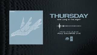 Thursday &quot;How Long Is The Night (Live)&quot;