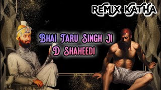 REMIX KATHA II Bhai Taru Singh Ji D Shaheedi II Baba Banta Singh Ji