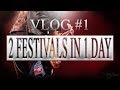 Vlog #1 - 2 festivals in 1 day - July 13th 2019