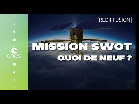 [Rediffusion] Mission SWOT : quoi de neuf depuis le lancement ?