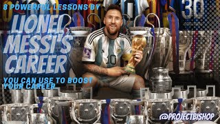 8 Powerful Lessons By Lionel Messis Career You Can Use To Boost Your Career