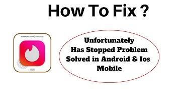 How to Fix Tinder Unfortunately, Has Stopped Problem Solved in Android & ios