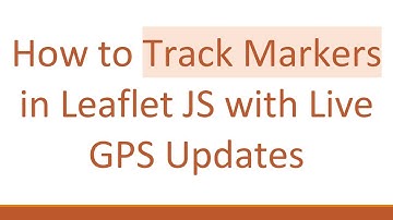 How to Track Markers in Leaflet JS with Live GPS Updates
